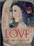 Love: A Celebration in Art ...