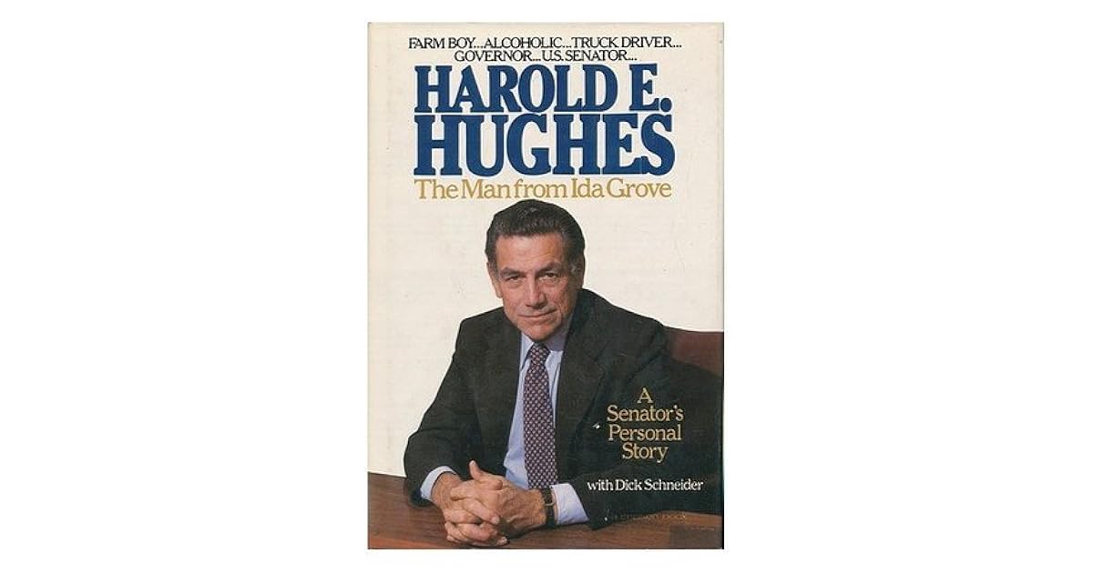 The Man from Ida Grove A Senator's Personal Story by Harold E. Hughes