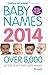 Baby Names 2014: Over 8,000 of this year's favourite names