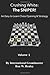 Crushing White: The SNIPER! Volume 1: An Easy To Learn Chess opening & Strategy