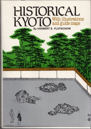 Historical Kyoto: With illustrations and Guide Maps (Paperback)