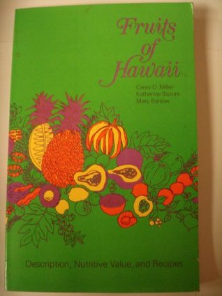 Fruits of Hawaii Description, Nutritive Value, and Recipes (Paperback)