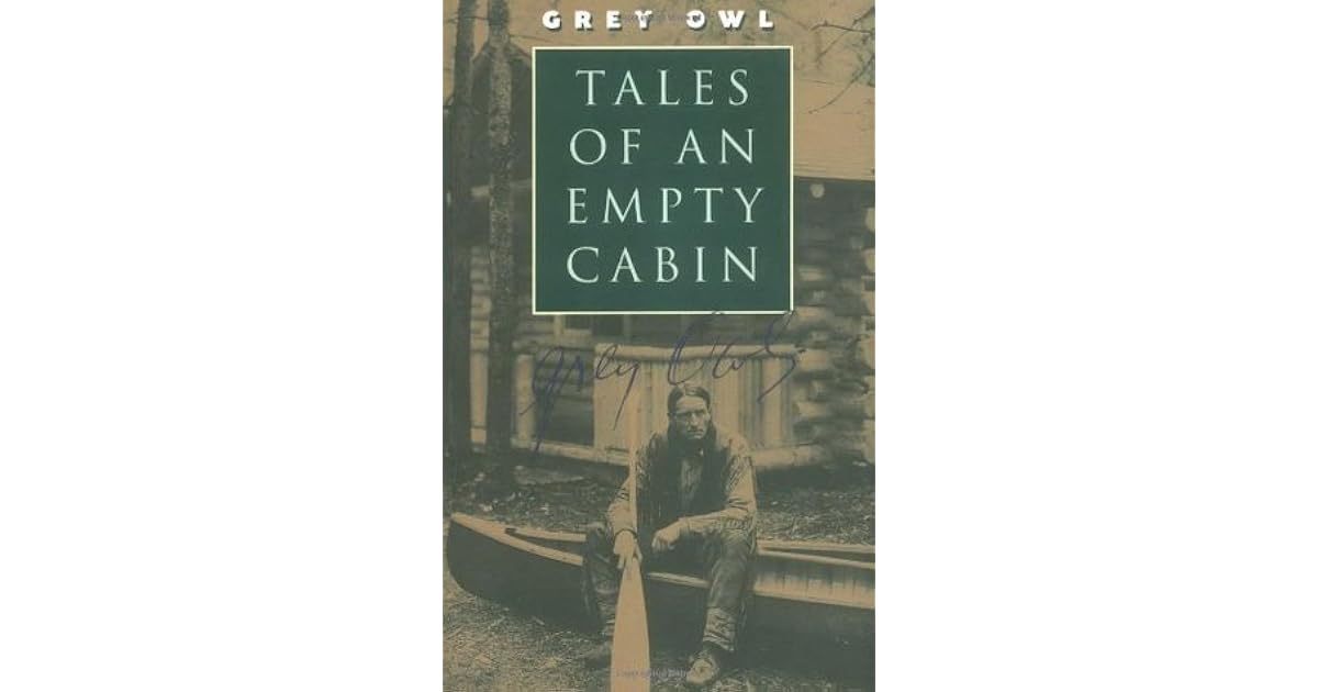 Tales Of An Empty Cabin By Grey Owl