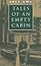 Tales of an Empty Cabin