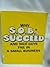 Why S. O. B.'s Succeed and Nice Guys Fail in Small Business