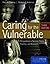 Caring For The Vulnerable: Perspectives in Nursing Theory, Practice, and Research