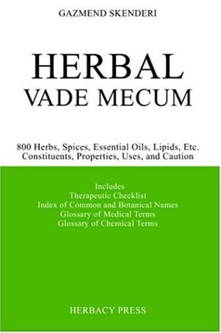 Herbal Vade Mecum: 800 Herbs, Spices, Essential Oils, Etc.-Constituents, Properties, Uses, and Caution (Paperback)