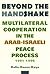 Beyond the Handshake: Multilateral Cooperation in the Arab-Israeli Peace Process, 1991-1996