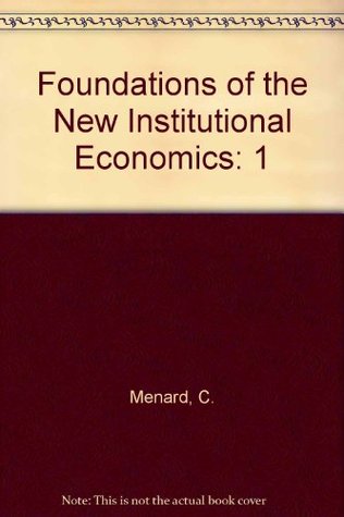 Foundations of the New Institutional Economics (Hardcover)