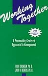 Working Together: A Personality Centered Approach To Management Working Together: A Personality Centered Approach To Management
