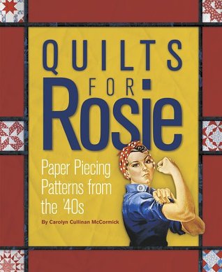 Quilts for Rosie: Paper Piecing Patterns from the '40s (Paperback)
