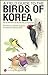 A Field Guide to the Birds of Korea