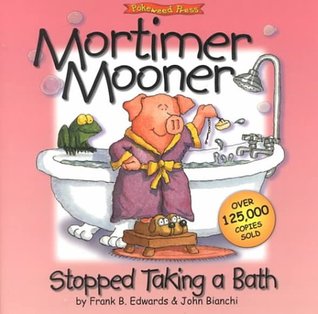 Mortimer Mooner Stopped Taking a Bath (Paperback)