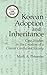 Korean Adoption and Inheritance: Case Studies in the Creation of a Classic Confucian Society (Cornell East Asia Series)