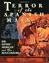 Terror of the Spanish Main: Sir Henry Morgan and His Buccaneers