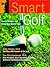 Smart Golf: How to Simplify and Score Your Mental Game (The Jossey-Bass Psychology Series)