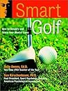 Smart Golf: How to Simplify and Score Your Mental Game (The Jossey-Bass Psychology Series)
