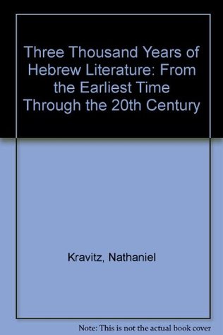 3,000 Years of Hebrew Literature;: From the Earliest Time Through the 20th Century, (Hardcover)