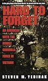 Hard to Forget: With the Mobile Guerrilla Force in Vietnam Hard to Forget: With the Mobile Guerrilla Force in Vietnam