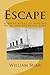 Escape: A WWII Novel of Fle...