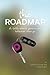 The Roadmap: A Fable About Permanent Behavior Change