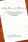 My Dearest Friend: The Civil War Correspondence of Cornelia McGimsey and Lewis Warlick