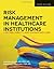 Risk Management in Health Care Institutions