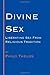Divine Sex: Liberating Sex ...