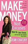 Make Money, Not Excuses: Wake Up, Take Charge, and Overcome Your Financial Fears Forever Book cover for Make Money, Not Excuses: Wake Up, Take Charge, and Overcome Your Financial Fears Forever