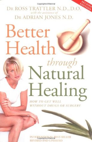 Better Health Through Natural Healing: How to get well without drugs or surgery (Paperback)