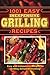 1001 Easy Inexpensive Grilling Recipes