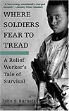 Book cover for Where Soldiers Fear to Tread: A Relief Worker's Tale of Survival