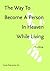 The Way To Become A Person In Heaven While Living by Woo Myung