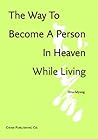 The Way To Become A Person In Heaven While Living