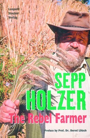 Sepp Holzer: The Rebel Farmer (Hardcover)