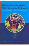 Assessment and Intervention With Children and Adolescents: Developmental and Cultural Approaches
