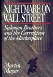 Nightmare on Wall Street: Salomon Brothers and the Corruption of the Marketplace (Hardcover)