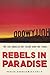 Rebels in Paradise by Hunter Drohojowska-Philp Rebels in Paradise by Hunter Drohojowska-Philp