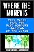 Where the Money Is by William J. Rehder