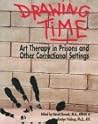 Drawing Time: Art Therapy in Prisons and Other Correctional Settings