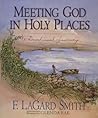 Meeting God in Holy Places: A Devotional Walk