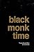 Black Monk Time