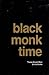 Black Monk Time by Thomas Edward Shaw