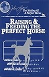 Raising & Feeding the Perfect Horse (John Lyons Perfect Horse Library Series)