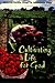 Cultivating a Life for God: Multiplying Disciples Through Life Transformation Groups