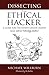 Dissecting the Ethical Hacker by Michael Willburn