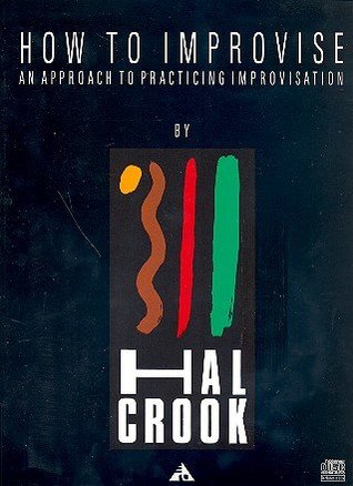 How To Improvise: An Approach to Practicing Improvisation, Book & Online Audio (Advance Music)