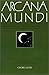 Arcana Mundi: Magic and the Occult in the Greek and Roman Worlds: A Collection of Ancient Texts