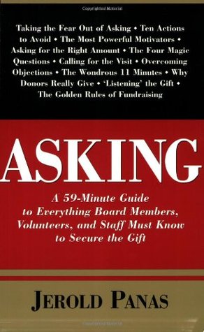 Asking: A 59-Minute Guide to Everything Board Members, Volunteers and Staff Must Know to Secure the Gift (Paperback)