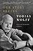 Our Story Begins by Tobias Wolff